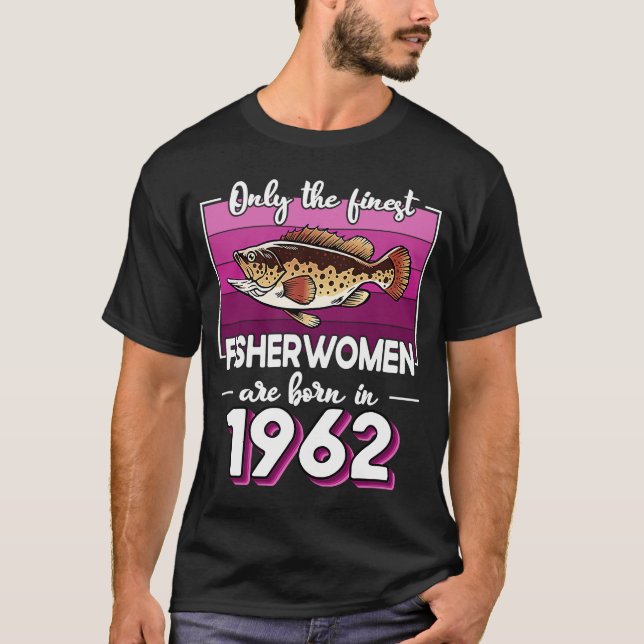 Camiseta Las mejores pescadoras nacidas en 1962 60º cumplea (Anverso)