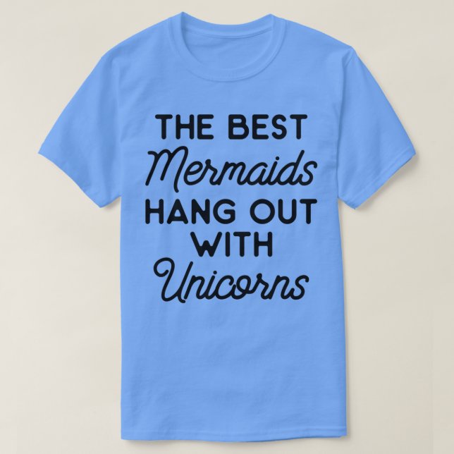 Camiseta Las mejores sirenas cuelgan con unicornios (Diseño del anverso)