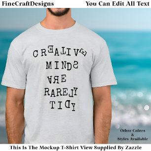 Camiseta Las mentes creativas rara vez son ordenadas Cita e