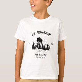 Camiseta Las montañas están llamando y aquí vamos