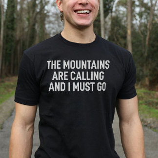 Camiseta Las Montañas Están Llamando Y Debo Ir