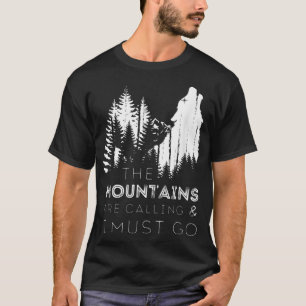 Camiseta Las montañas están llamando y debo ir aullar cómo