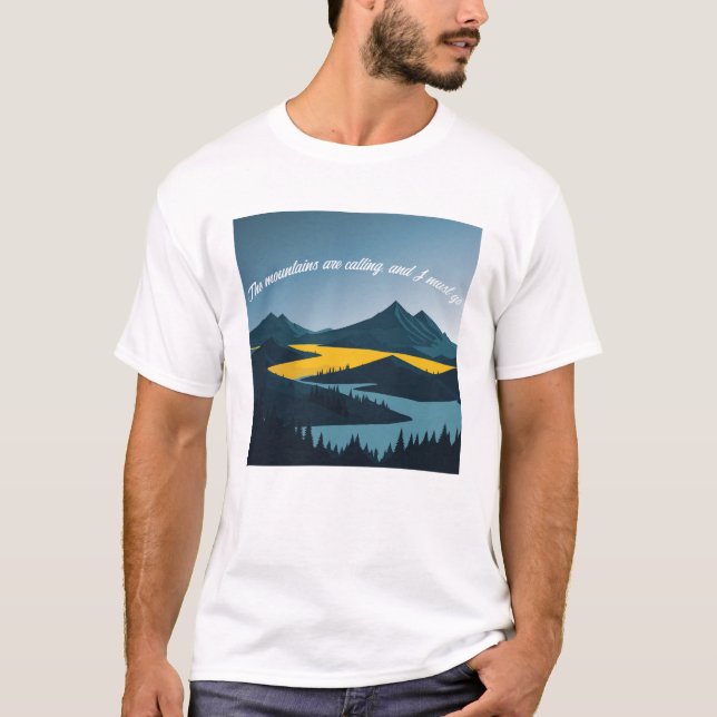 Camiseta Las montañas están llamando, y debo irme. (Anverso)