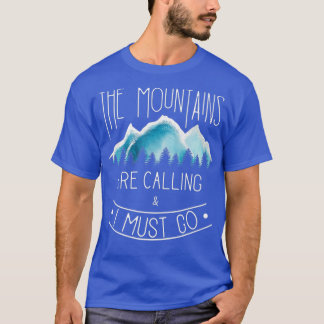 Camiseta Las montañas llaman a la excursión por la montaña 