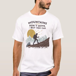 Camiseta Las montañas no se mueven, pero se puede
