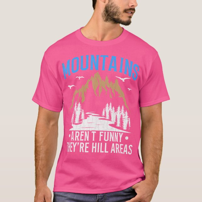 Camiseta Las Montañas No Son Divertidas Áreas De Colinas Hi (Anverso)