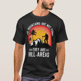 Camiseta Las montañas no son divertidas Senderismo Senderis