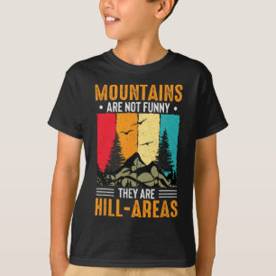 Camiseta Las montañas no son divertidas son áreas de colina