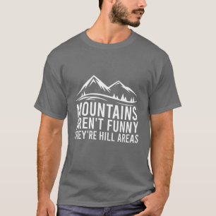 Camiseta Las montañas no son divertidas Son zonas de colina