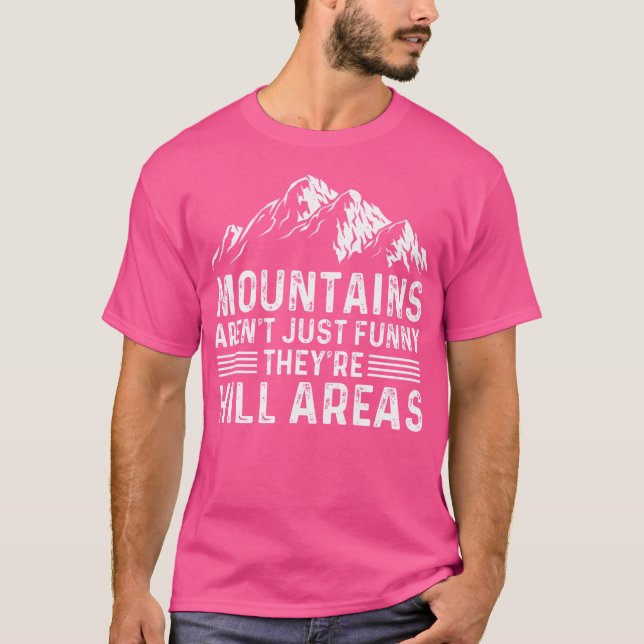 Camiseta Las Montañas No Son Simplemente Divertidas, Son Ár (Anverso)