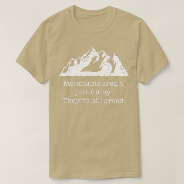 Camiseta Las montañas son simplemente divertidas zonas de l (Diseño del anverso)