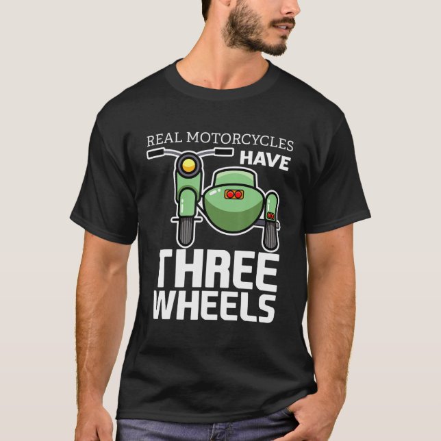 Camiseta Las Motocicletas Reales Tienen Tres Ruedas Sidecar (Anverso)