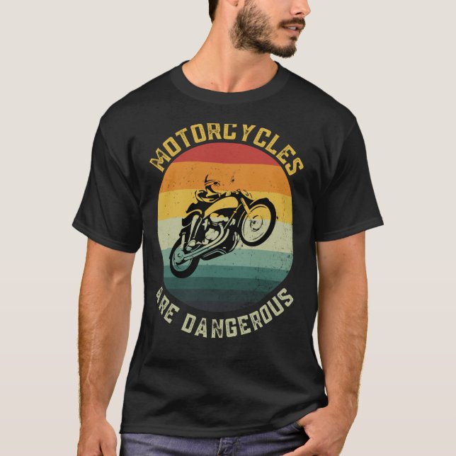 Camiseta Las motocicletas son un regalo peligroso y gracios (Anverso)