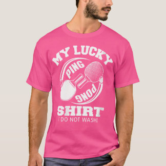 Camiseta Las Mujeres Afortunadas Camisas De Ping Pong No La