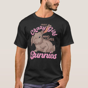 Camiseta Las mujeres amantes del conejo son una Chica loca