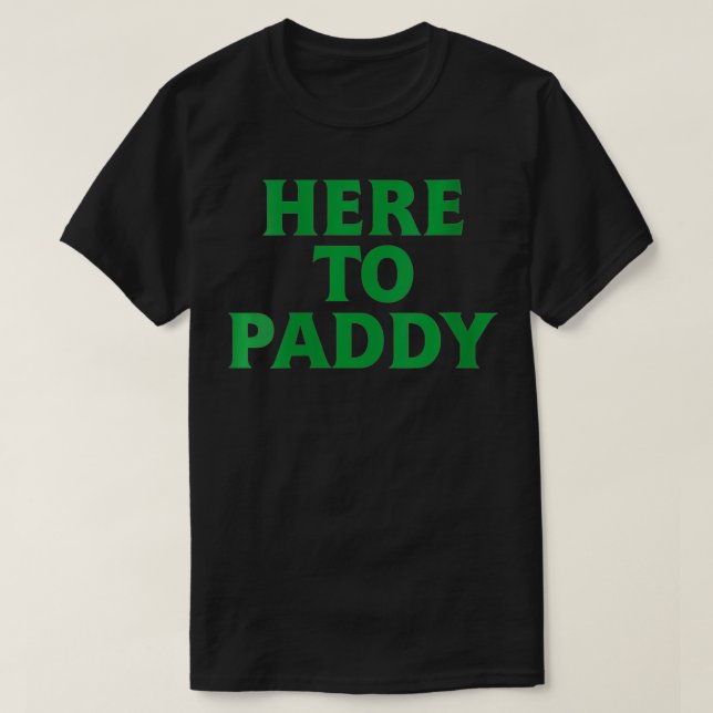 Camiseta Las mujeres aquí a Paddy Funny Saint Patrick's Day (Diseño del anverso)