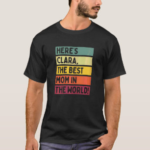 Camiseta Las mujeres aquí es Clara la mejor mamá del mundo