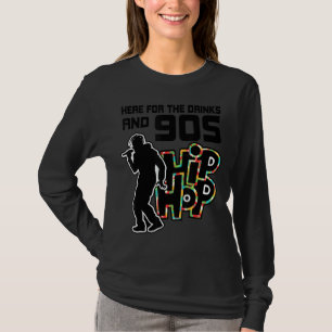 Camiseta Las mujeres aquí por las bebidas y el hip hop dive