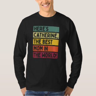 Camiseta Las mujeres aquí son Catherine la mejor madre del