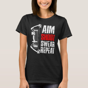 Camiseta Las mujeres aspiran a disparar a Swear Repetir el 