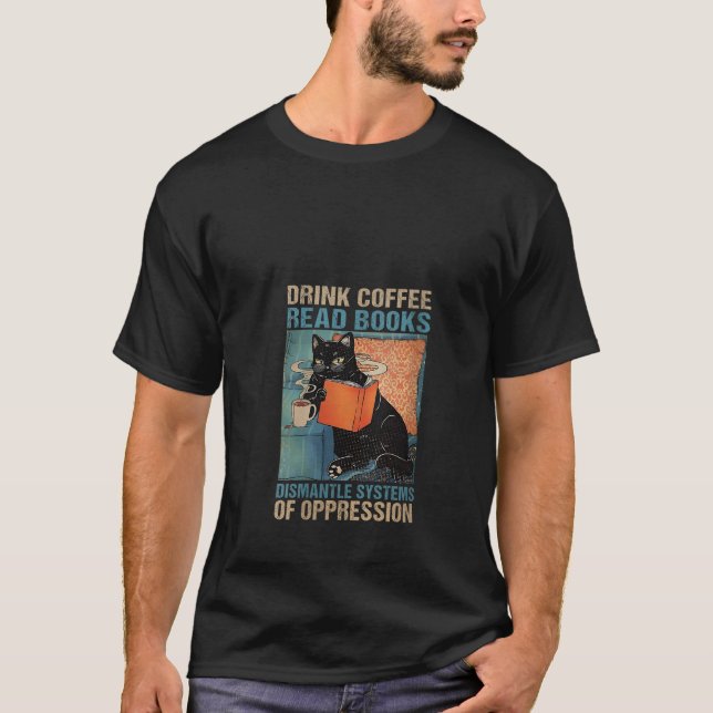 Camiseta Las Mujeres Beben Café Leer Libros Desmantelar Sis (Anverso)
