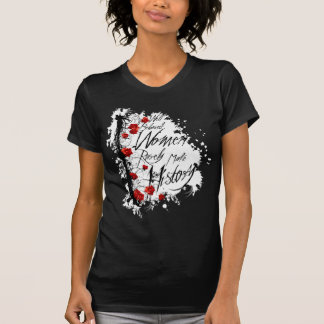 Camiseta Las mujeres bien comportadas hacen raramente la
