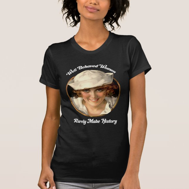 Camiseta Las mujeres bien comportadas hacen raramente la (Anverso)