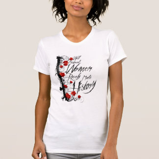 Camiseta Las mujeres bien comportadas hacen raramente la