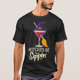 Camiseta Las mujeres brujas son Sippin Graciosamente bebien