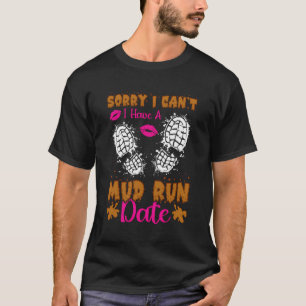 Camiseta Las mujeres Chicas de barro lamentan no poder tene