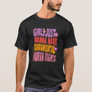 Camiseta Las mujeres chicas solo quieren tener derechos fun