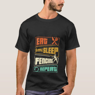 Camiseta Las mujeres comen esgrima para dormir y repiten la