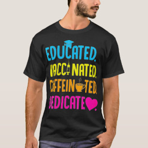 Camiseta Las mujeres con educación vacunada Caffeinated Ded
