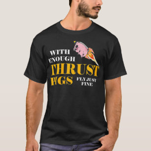 Camiseta Las Mujeres Con Suficientes Cerdos De Polvo Vuelan