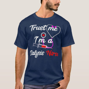 Camiseta Las Mujeres Confían En Mí Enfermera De Diálisis