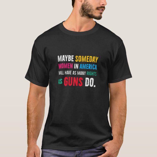 Camiseta Las mujeres controlan armas, no los cuerpos políti (Anverso)