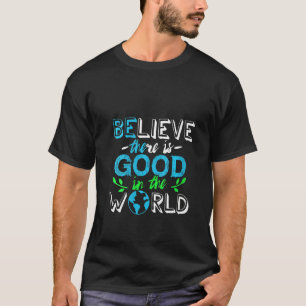 Camiseta Las Mujeres Creen Que Hay Bien En El Mundo