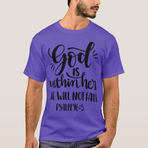 Camiseta Las mujeres cristianas le dan a Dios que está dent