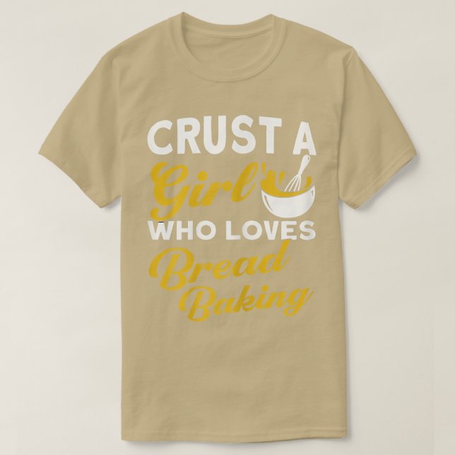 Camiseta Las Mujeres Crustan A Un Chica Que Ama La Panaderí (Diseño del anverso)