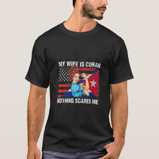 Camiseta Las mujeres cubanas que esconden a mi esposa no es