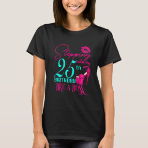 Camiseta Las mujeres cumplen 25 años como un Jefe Gracioso