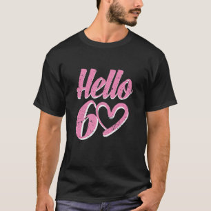 Camiseta Las Mujeres Cumplen 60 Años Para Las Mujeres Hola 