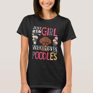 Camiseta Las Mujeres Cute Perro De Poodle Sólo Un Chica Que