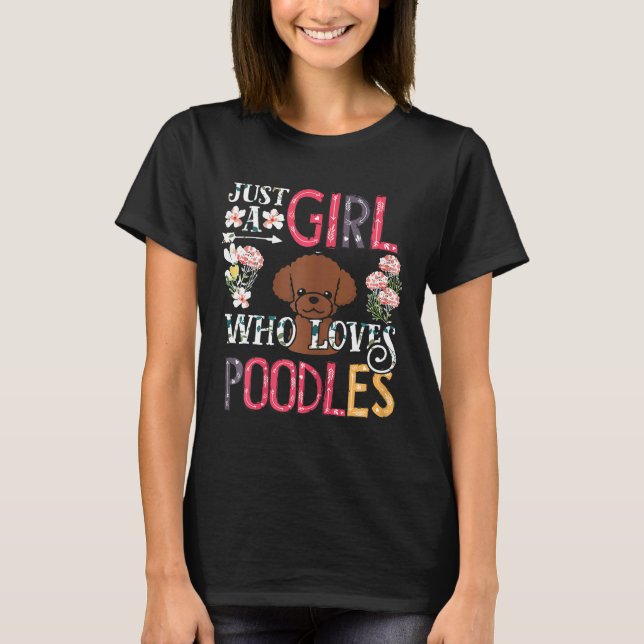 Camiseta Las Mujeres Cute Perro De Poodle Sólo Un Chica Que (Anverso)