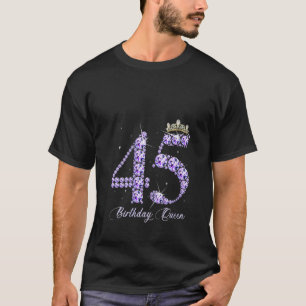 Camiseta Las mujeres de 45 años es mi 45 cumpleaños Reina D