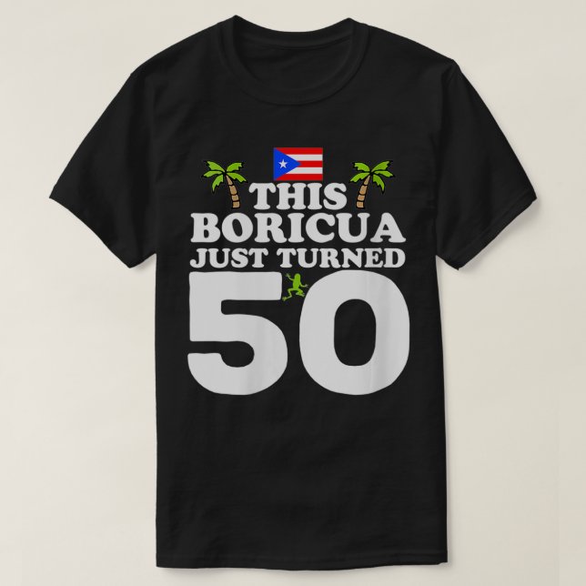 Camiseta Las Mujeres De Boricua Acaban De Cumplir 50 Años E (Diseño del anverso)