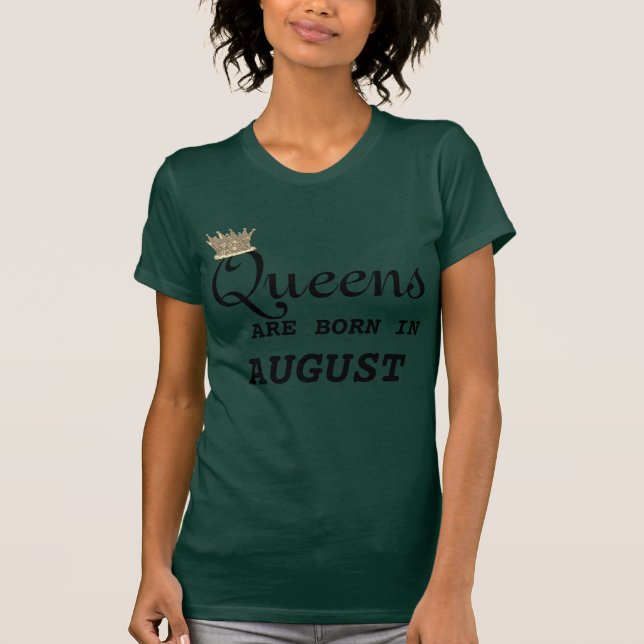 Camiseta Las mujeres de Leo son Queens agosto (Anverso)