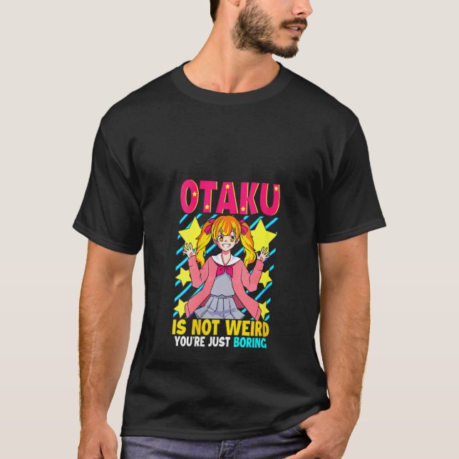 Camiseta Las mujeres de Otaku no son raras, solo te aburres (Anverso)