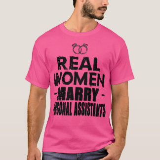 Camiseta Las mujeres de verdad se casan con asistentes pers