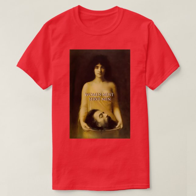 Camiseta Las mujeres deben servir a los hombres (Diseño del anverso)